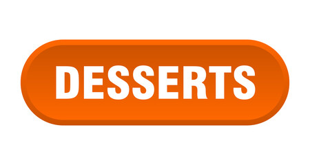 desserts button. rounded sign on white background