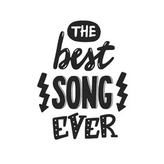 The best song ever phrase, hand-drawn vector lettering for favorite music, melomaniac hand written sign, label, banner, badge, sticker, design element for melomane and music lover. 