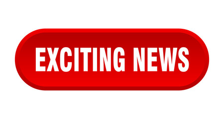 exciting news button. rounded sign on white background