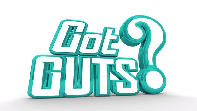 Got Guts What it Takes Bravery Courage Question 3d Animation