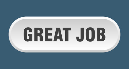 great job button. rounded sign on white background
