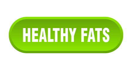 healthy fats button. rounded sign on white background