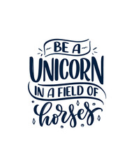 Funny hand drawn lettering quote about unicorn. Cool phrase for print and poster design. Inspirational kids slogan. Greeting card template. Vector