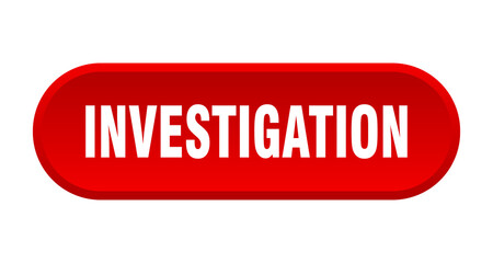 investigation button. rounded sign on white background