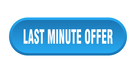 last minute offer button. rounded sign on white background