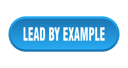 lead by example button. rounded sign on white background