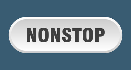 nonstop button. rounded sign on white background