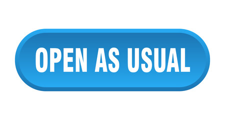 open as usual button. rounded sign on white background
