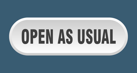 open as usual button. rounded sign on white background