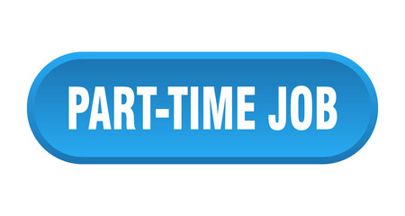part-time job button. rounded sign on white background