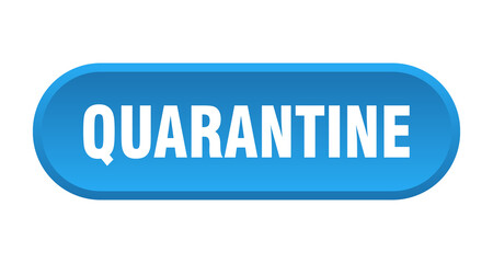 quarantine button. rounded sign on white background
