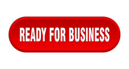 ready for business button. rounded sign on white background