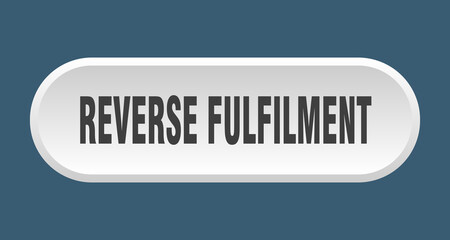 reverse fulfilment button. rounded sign on white background