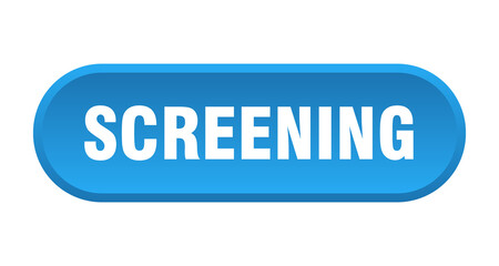 screening button. rounded sign on white background