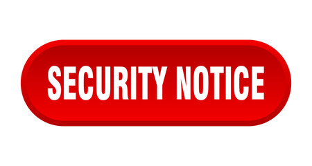 security notice button. rounded sign on white background