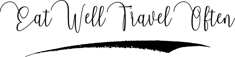Eat Well Travel Often Calligraphy Handwritten Black Color Text On Yellow 
Background