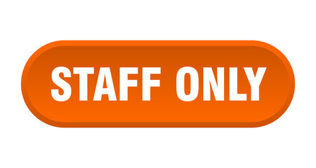 staff only button. rounded sign on white background