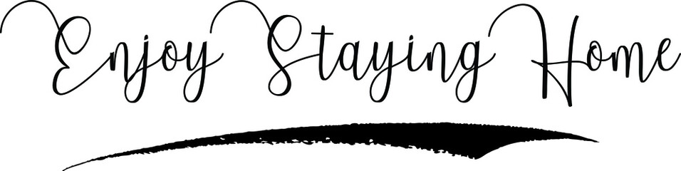 Enjoy Staying Home Calligraphy Handwritten Black Color Text On Yellow 
Background