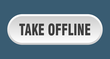 take offline button. rounded sign on white background