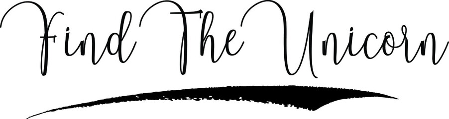 Find The Unicorn Handwritten Typography Black Color Text On White Background