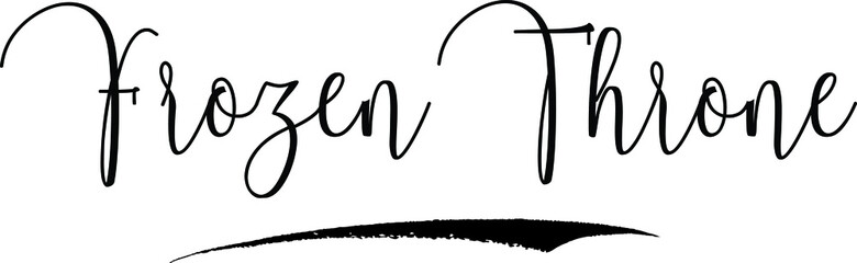 Frozen Throne Calligraphy Handwritten Typography Text on
White Background
