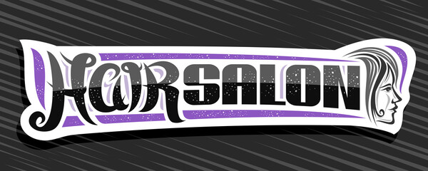 Vector banner for Hair Salon, white decorative sign board  with women face, unique brush letters for black words hair salon, elegant signage for professional beauty parlor with purple flourishes.