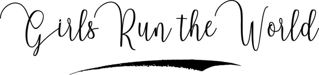 Girls Run the World Calligraphy Handwritten Typography Text on
White Background

