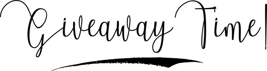 Giveaway Time!. Calligraphy Handwritten Typography Text on
White Background
