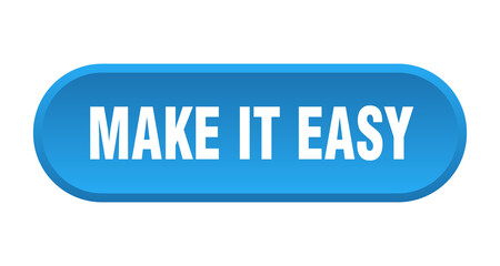 make it easy button. rounded sign on white background