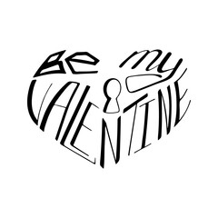 Lettering Be my Valentine in the form of a heart. The inscription for the greeting card for Valentines Day, for the invitation to the wedding. Hand drawing. Vector illustration.