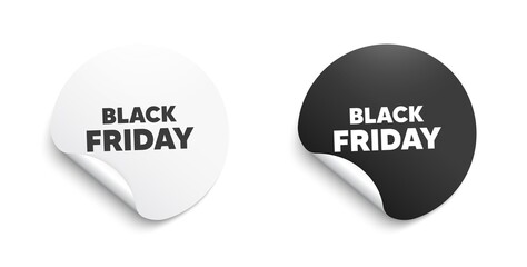Black Friday Sale. Round sticker with offer message. Special offer price sign. Advertising Discounts symbol. Circle sticker mockup banner. Black friday badge shape. Adhesive offer paper banner. Vector