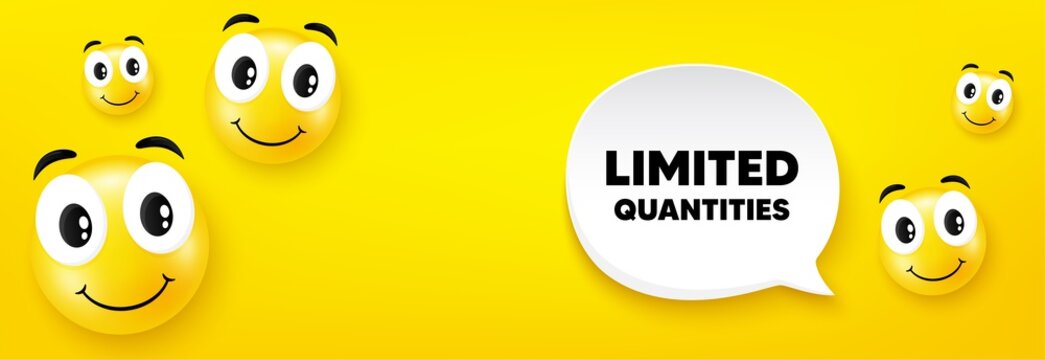 Limited quantities symbol. Smile face with speech bubble. Special offer sign. Sale. Smile character. Limited quantities speech bubble icon. Yellow face background. Vector