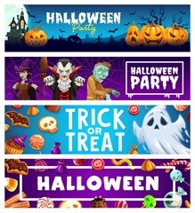 Halloween holiday trick or treat horror party vector banners. Scary pumpkins, ghosts, witch, dracula vampire and zombie, moon, bats, haunted house and cemetery, chocolate candies, jellies, lollipops