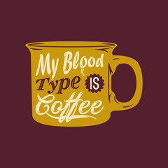 My blood type is coffee, Coffee quotes 