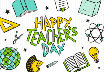 Lettering for Teacher's Day with a doodle school elements. Hand drawn postcard with party emblem for school banner, presentation, template. Vector illustration