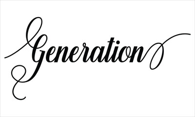 Generation Typography Black text lettering Script Calligraphy Cursive and phrase isolated on the White background for sayings