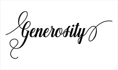 Generosity Typography Black text lettering Script Calligraphy Cursive and phrase isolated on the White background for sayings