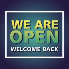 we are open, welcome back after pandemic