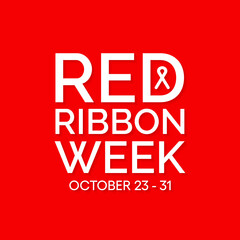 Red Ribbon Week is an alcohol, tobacco, and other drug and violence prevention awareness campaign observed annually from October 23 to 31. Vector illustration.