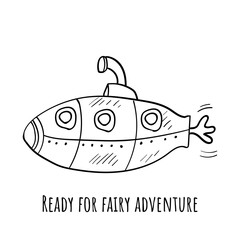 The Submarine ship in children's style for any design. Stickers, posters, etc. Black and white illustration for any design