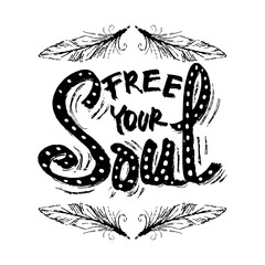 Free your soul hand lettering calligraphy. Motivational quote.