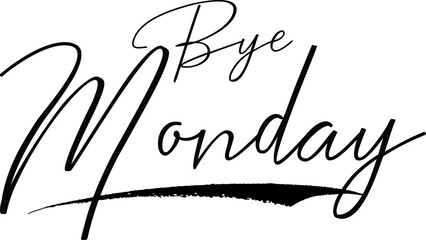 Bye Monday Calligraphy White Color Text On Black Background