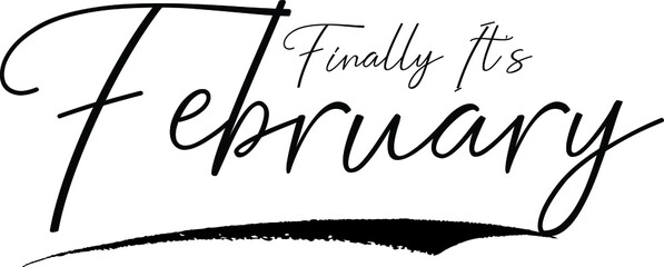 Finally It's February Calligraphy White Color Text On Black Background
