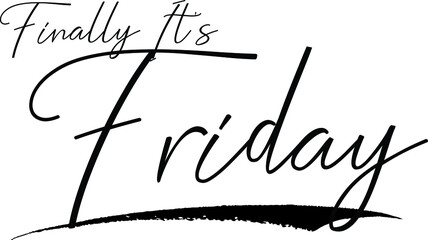 Finally It's Friday Calligraphy White Color Text On Black Background