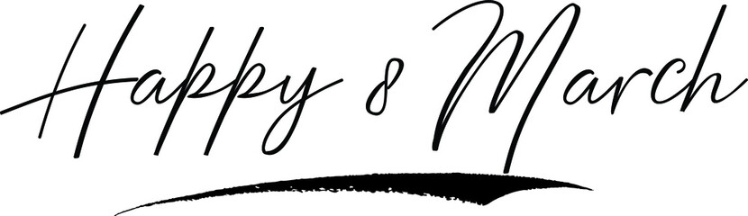 Happy 8 March Handwritten calligraphy White Color Text On 
Grey Background