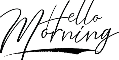 Hello Morning Handwritten calligraphy White Color Text On 
Grey Background