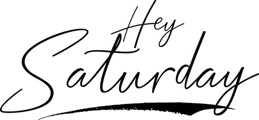 Hey Saturday Typography Black Color Text 
on White Background