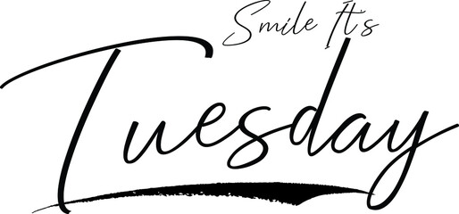 Smile It's Tuesday Typography Black Color Text 
on White Background