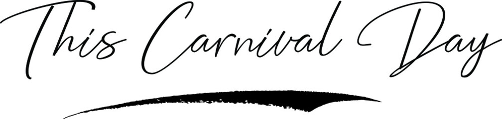 This Carnival Day Typography Black Color Text 
on White Background