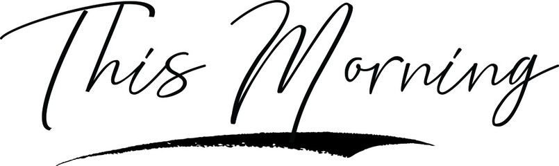 This Morning Typography Black Color Text 
on White Background